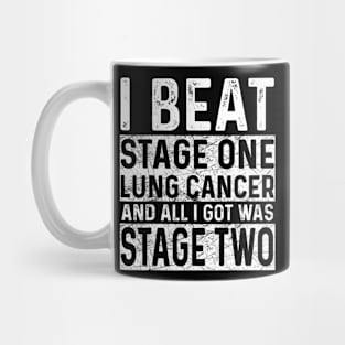 Stage One Lung Cancer Apparel  Funnys For Awareness Mug